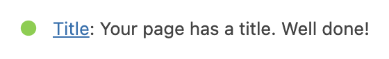 Screenshot showing a green bullet for the title check in the SEO analysis. The feedback says: "Your page has a title. Well done!